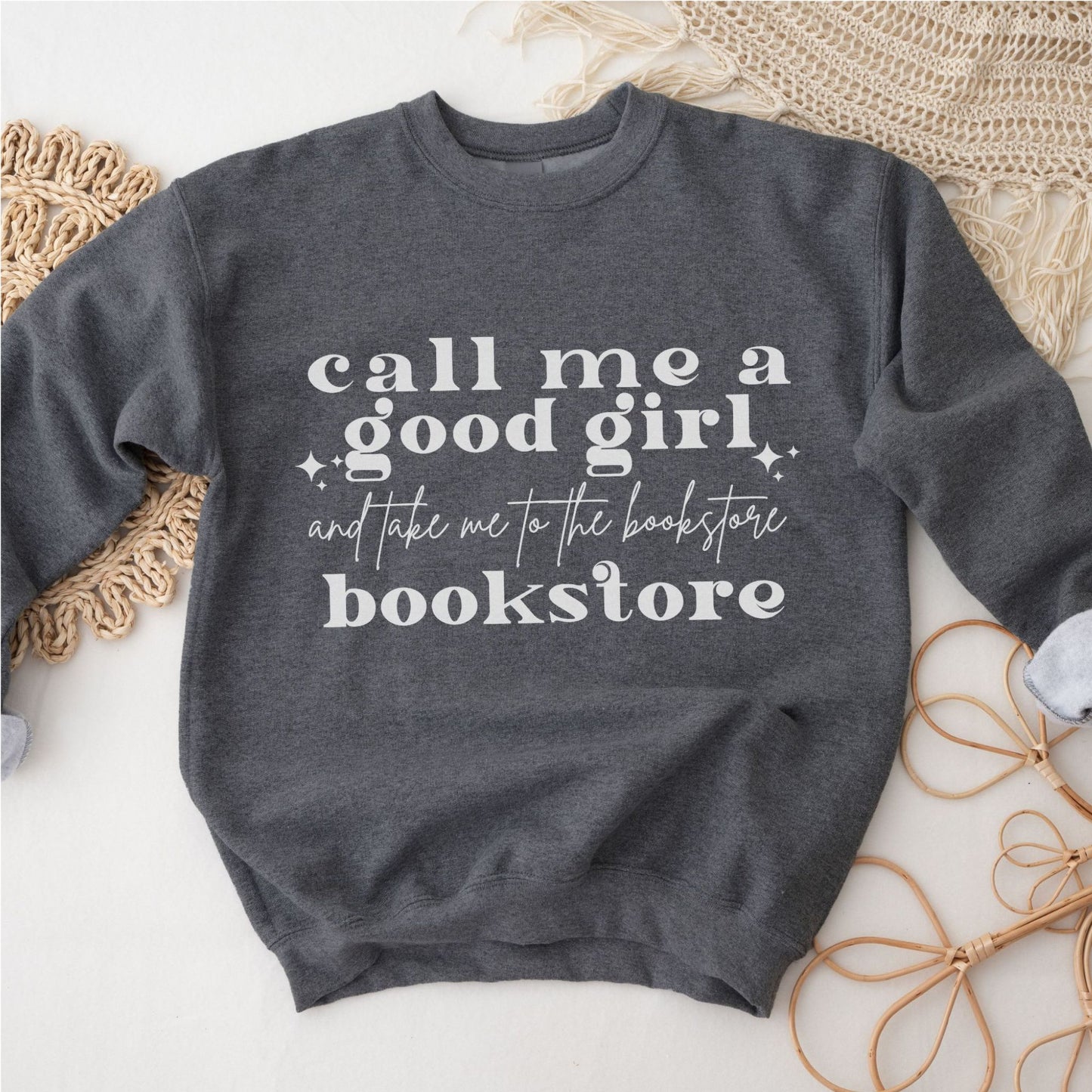 Bookish Call Me A Good Girl And The Me To The Bookstore Crewneck