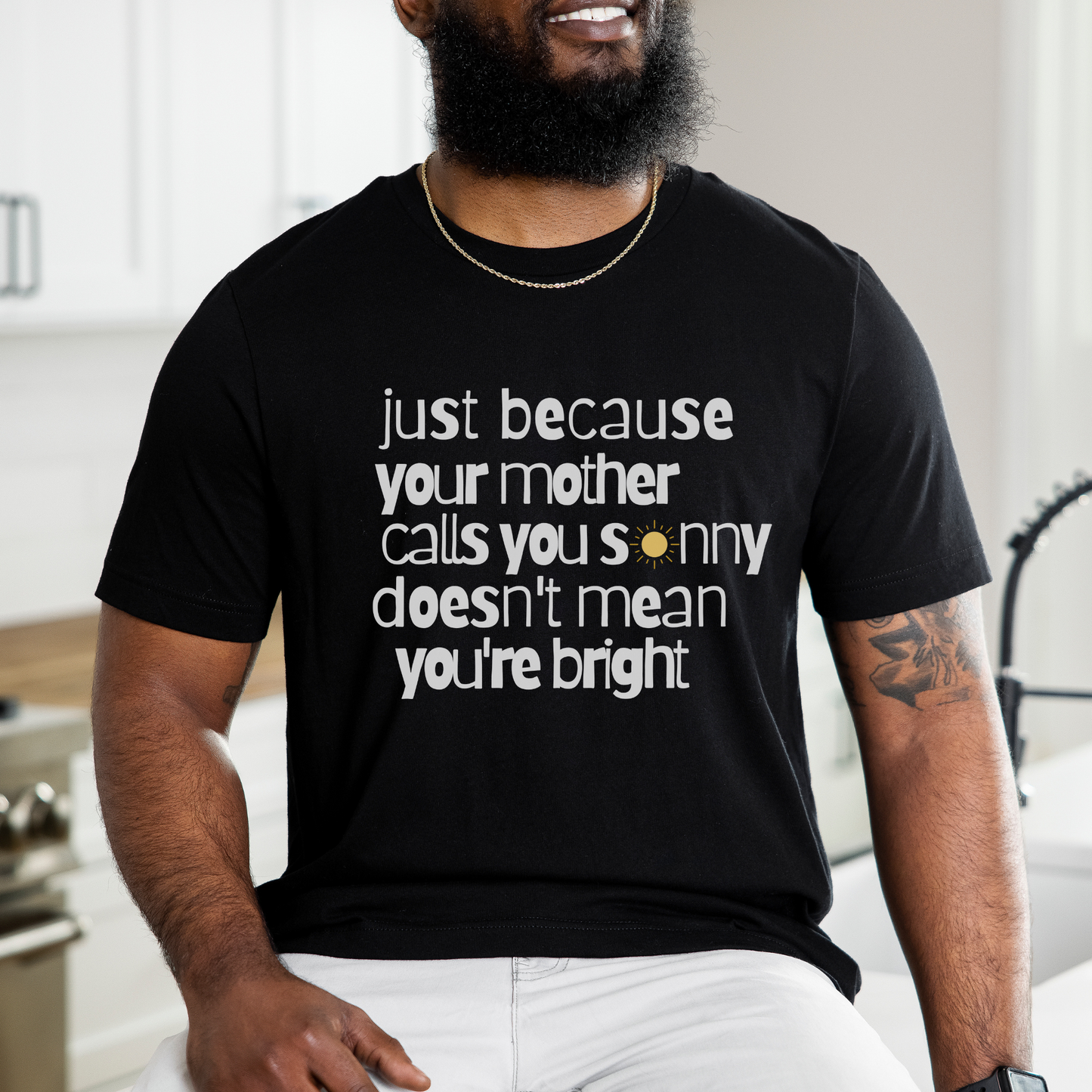 Just Because Your Mother Calls You Sonny Tshirt