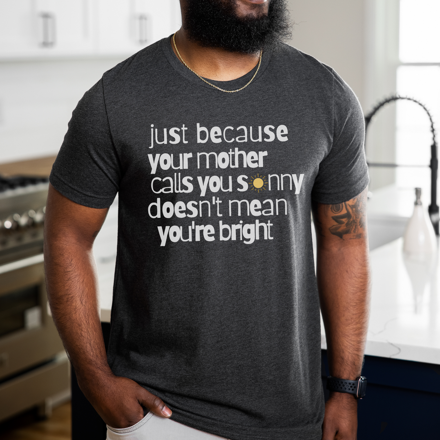 Just Because Your Mother Calls You Sonny Tshirt